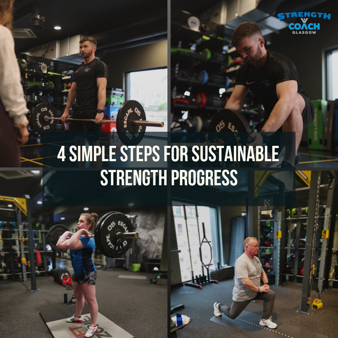 4 Simple Steps for Sustainable Strength Progress by Strength Coach Glasgow
