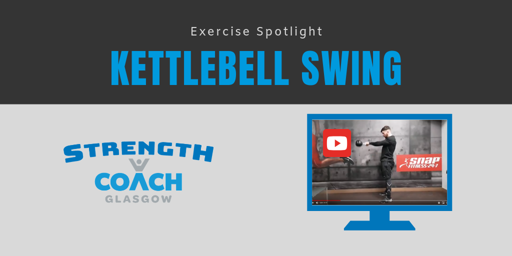 Exercise Spotlight - The Kettlebell Swing Technique video by Strength Coach Glasgow
