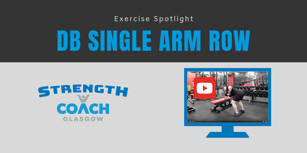 Exercise Spotlight - Dumbbell Single Arm Row strength exercise for over 50s by Strength Coach Glasgow