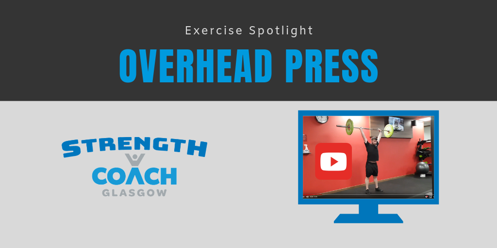 Exercise Spotlight - Standing Barbell Overhead Strict Press weight training advice by Strength Coach Glasgow